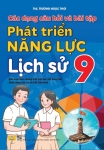 CÁC DẠNG CÂU HỎI VÀ BÀI TẬP PHÁT TRIỂN NĂNG LỰC LỊCH SỬ LỚP 9 (Theo chương trình GDPT mới)